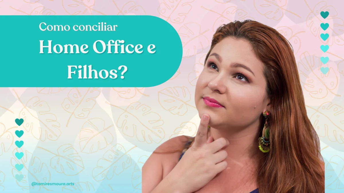 Como conciliar Home Office e filhos?