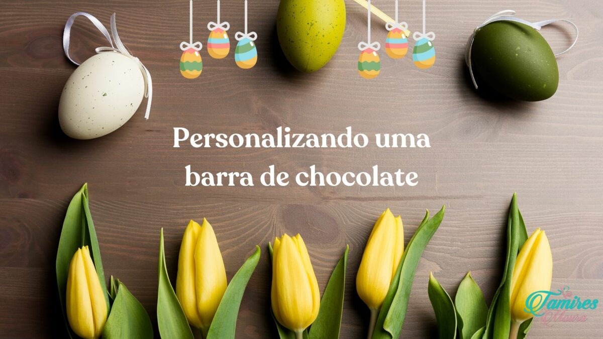 Personalizando uma barra de chocolate