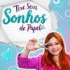 Tire Seus Sonhos do Papel (Papelaria + Luxo) 2a
