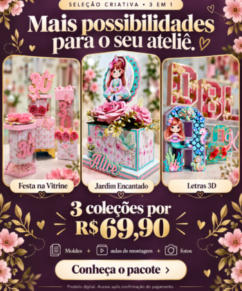 Seleção Criativa 3 em 1 — Festa na Vitrine, Jardim Encantado e Letras 3D